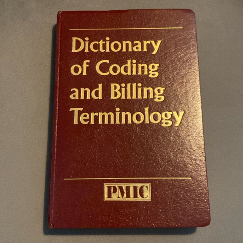 Dictionary of Medical Coding & Billing
