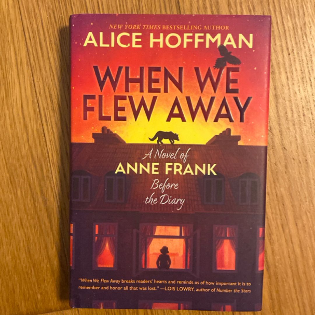When We Flew Away: a Novel of Anne Frank Before the Diary