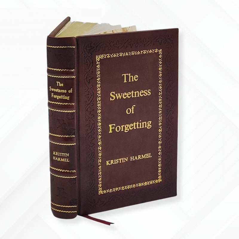 the sweetness of forgetting by Kristin harmel Leather-Bound Edition