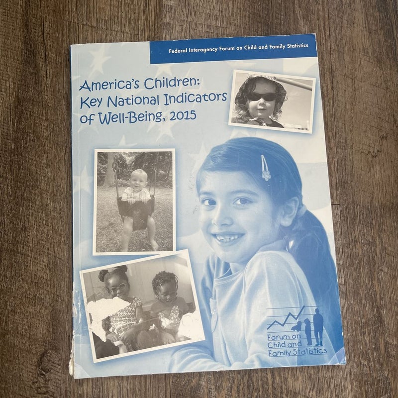 America’s Children: Key National Indicators of Well-Being, 2015