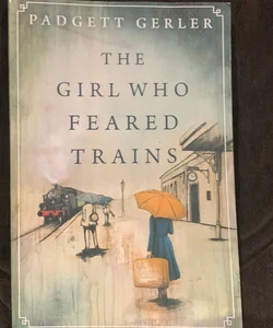 The girl who feared trains