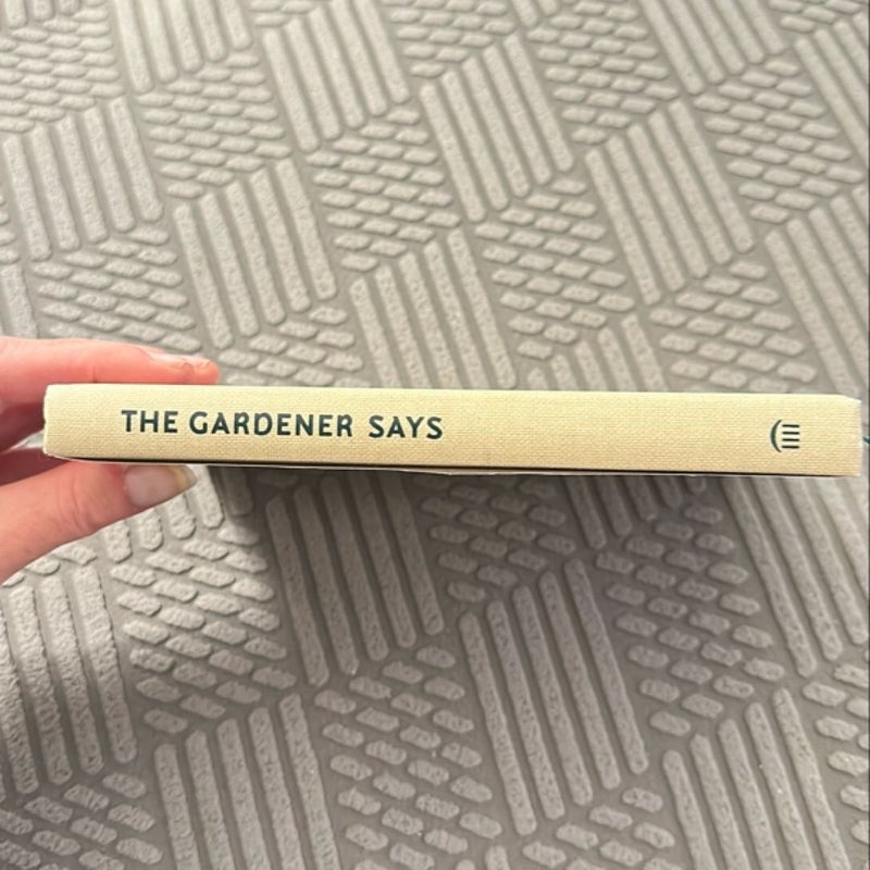 The Gardener Says