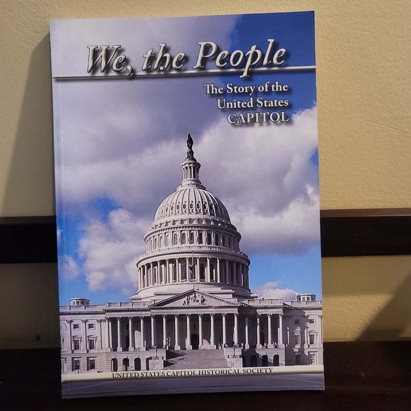 We, the People-The Story of the United States Capitol-16th Edition-2011