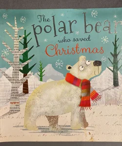 The Polar Bear Who Saved Christmas