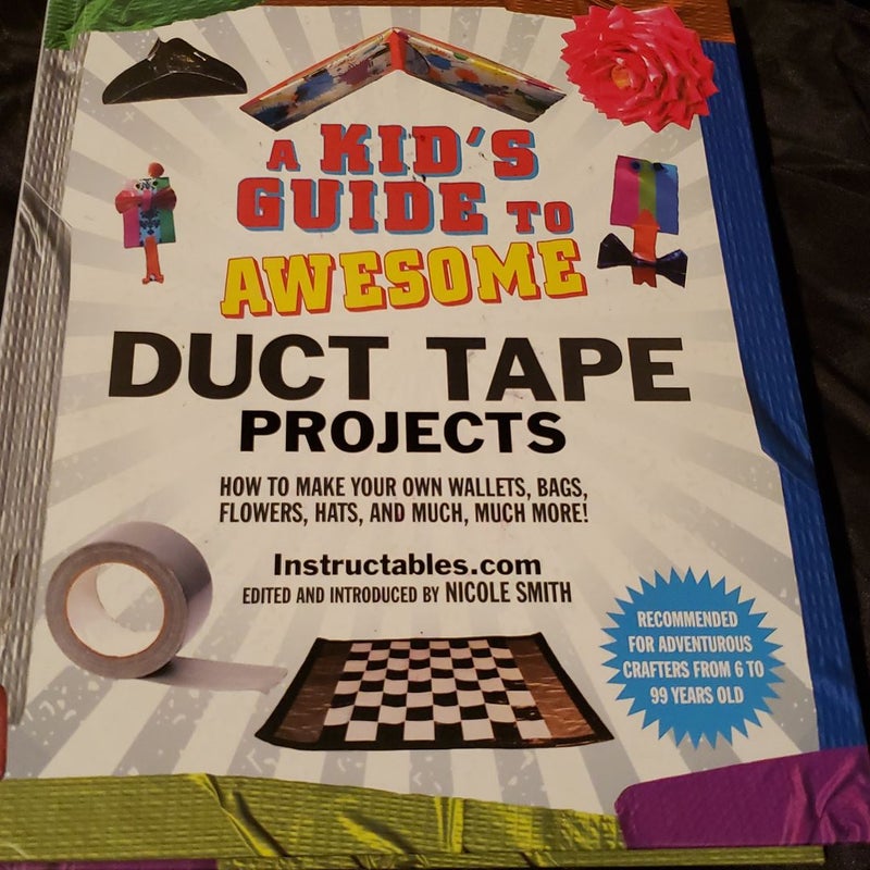 A Kid's Guide to Awesome Duct Tape Projects