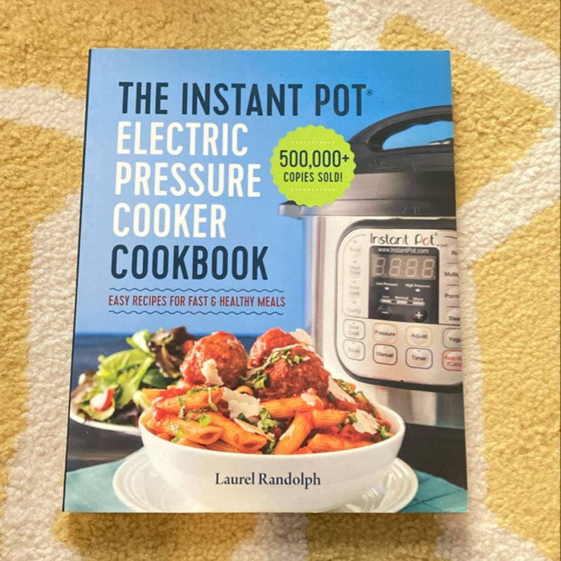 The Instant Pot Electric Pressure Cooker Cookbook