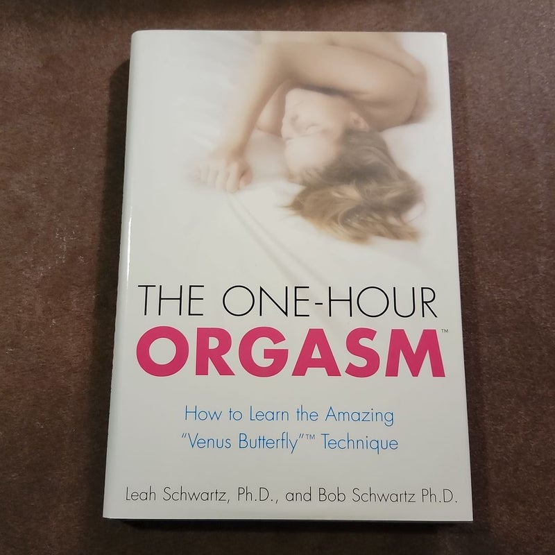 The One Hour Orgasm by Leah Schwartz Ph.D. Bob Schwartz Ph. D. Hardcover Pangobooks