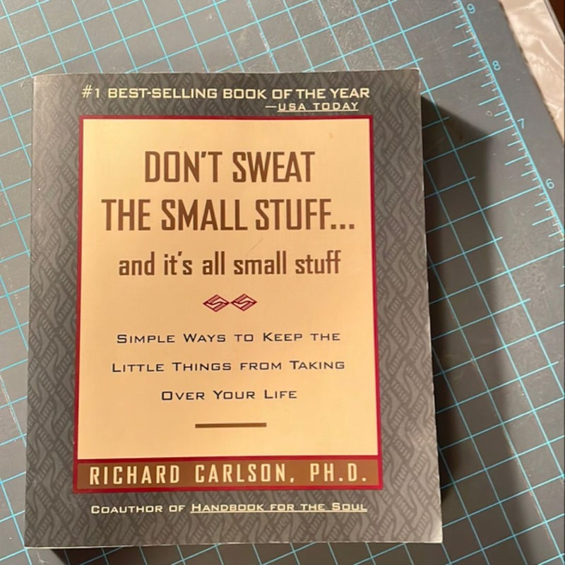 Don't Sweat the Small Stuff ... and It's All Small Stuff