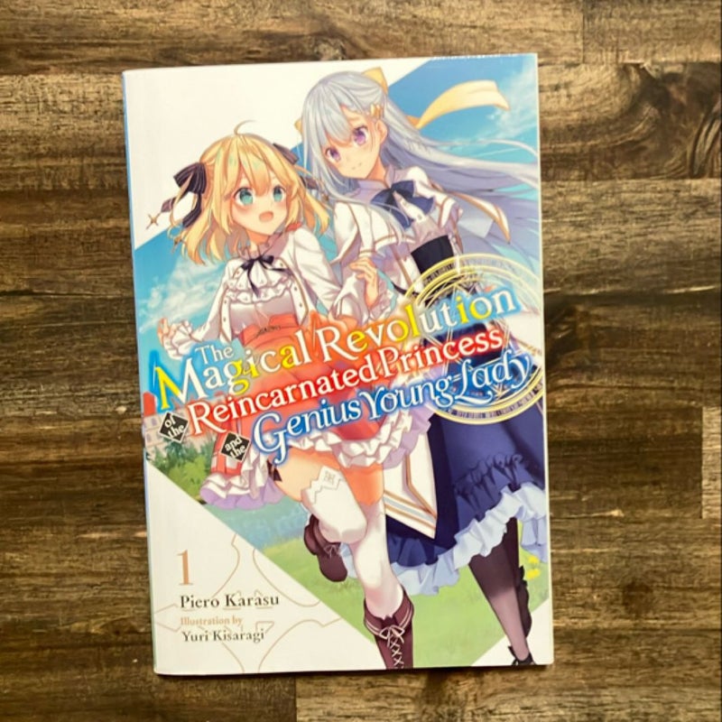 The Magical Revolution of the Reincarnated Princess and the Genius Young Lady, Vol. 1 (novel)