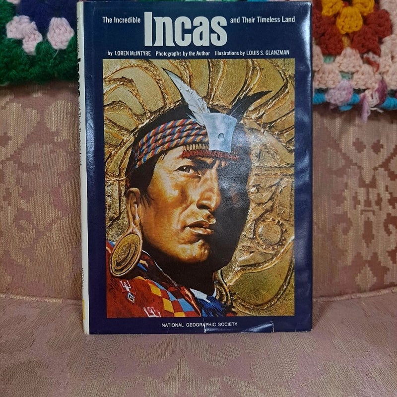 The Incredible Incas and Their Timeless Land