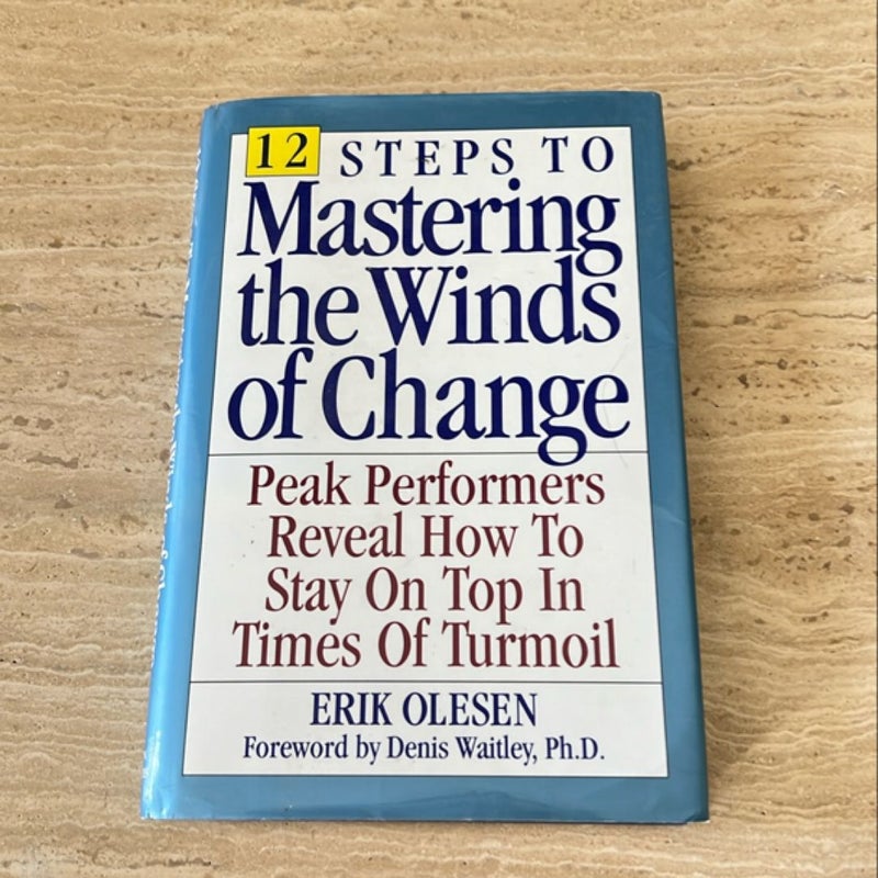 Twelve Steps to Mastering the Winds of Change