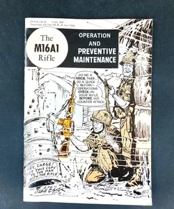 Army Manual: The M16A1 Rifle -Operation and Preventive Maintenance