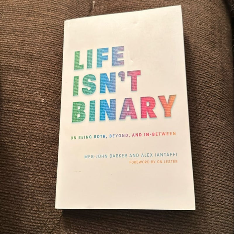 Life Isn't Binary