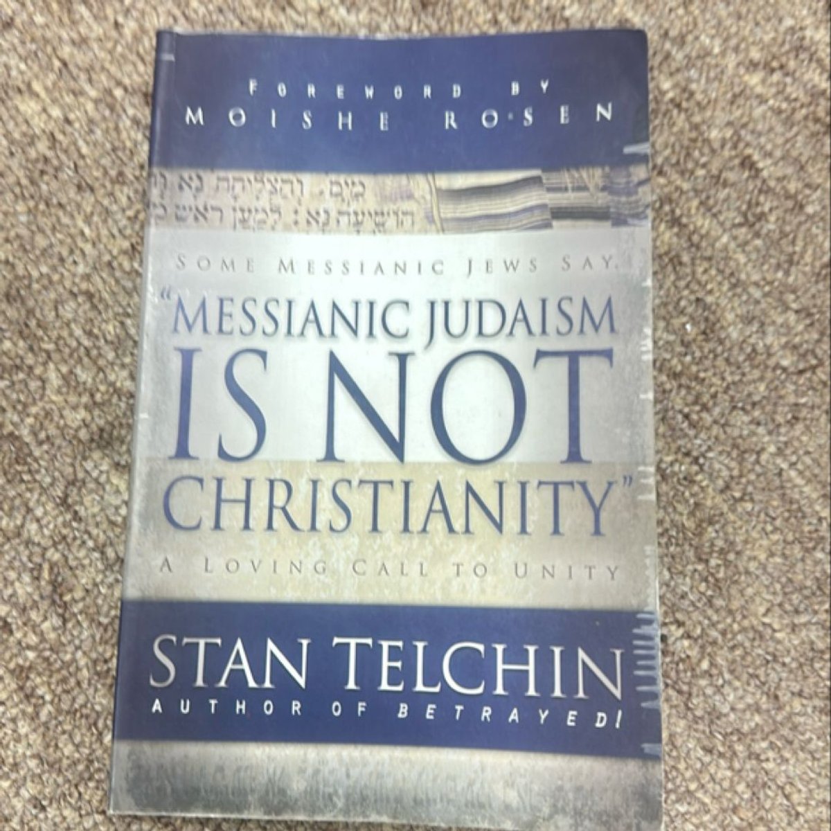 Messianic Judaism Is Not Christianity by Stan Telchin, Moishe Rosen