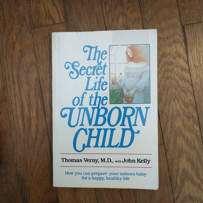 The Secret Life of the Unborn Child