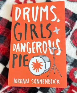 Drums, Girls, and Dangerous Pie