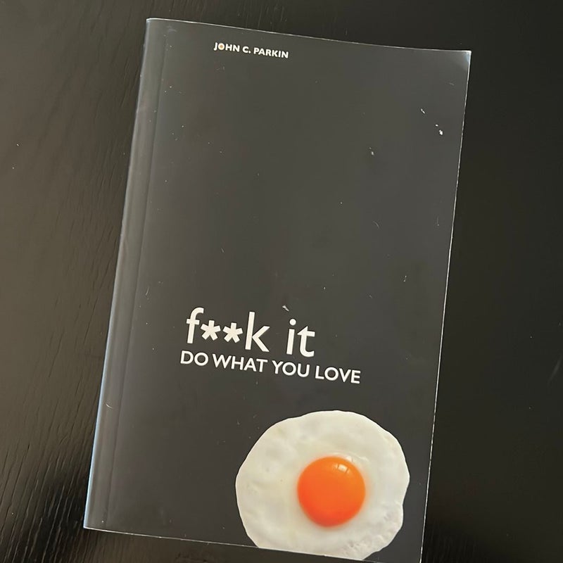 F**k It - Do What You Love