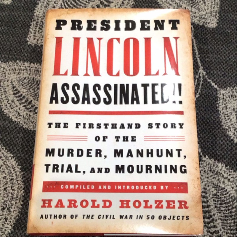 President Lincoln Assassinated!!