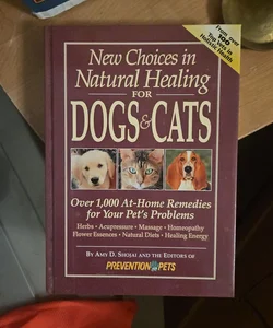 New Choices in Natural Healing for Dogs and Cats