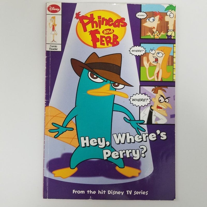 Hey, Where's Perry? (Phineas and Ferb Comic Reader, book 3)