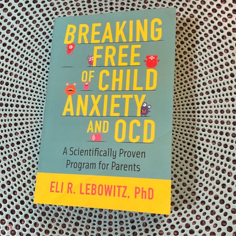 Breaking Free of Child Anxiety and OCD