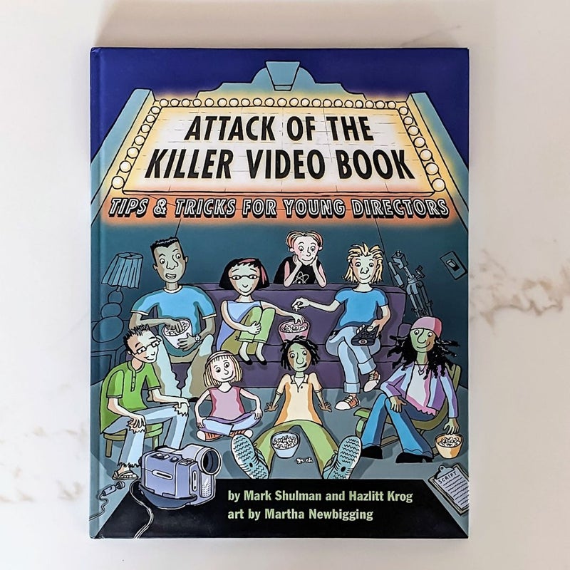 Attack of the Killer Video Book; Tips and Tricks for Young Directors