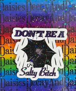 Don’t Be A Salty B!+€h Inspired Wednesday Holographic Sticker