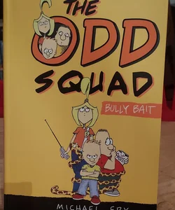 The Odd Squad, Bully Bait