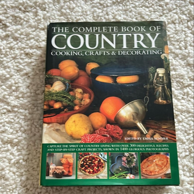 The Complete Book of Country Cooking, Crafts & Decorating