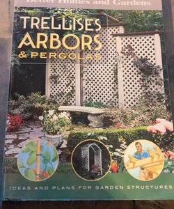 Trellises, Arbors and Pergolas
