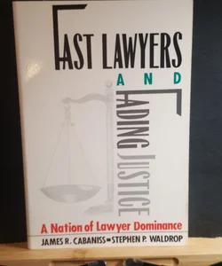 Fast Lawyers and Fading Justice
