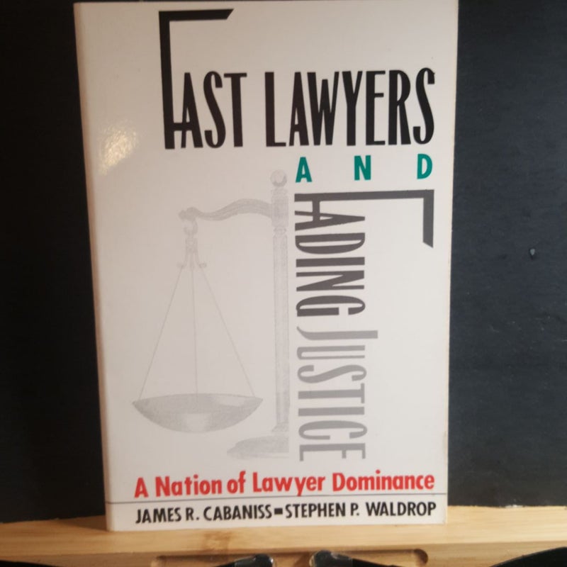 Fast Lawyers and Fading Justice