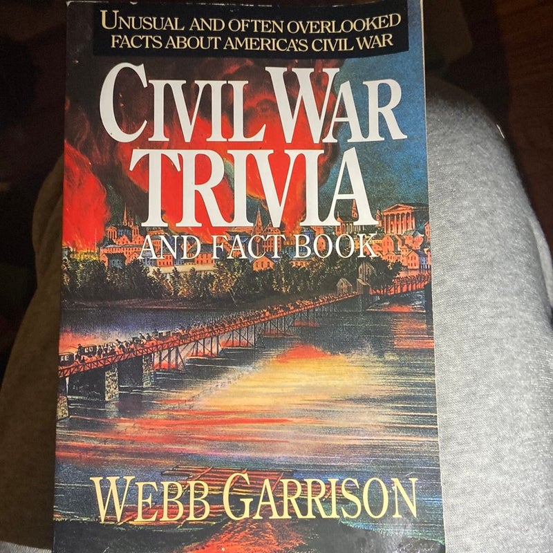 Civil War Trivia and Fact Book