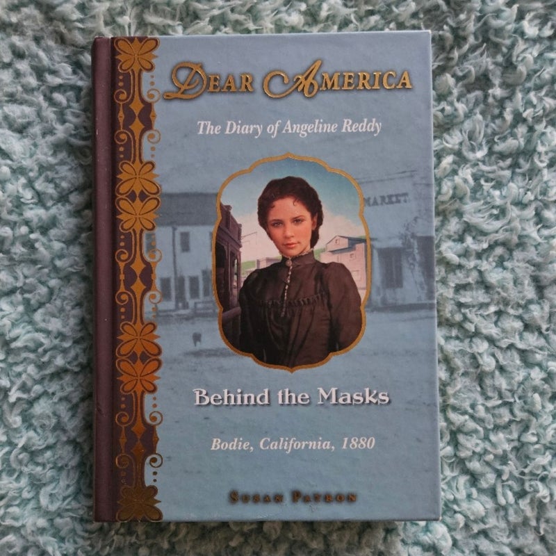 Behind the Masks: The Diary of Angeline Reddy - Bodie, California 1880