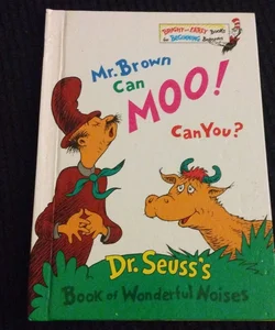 Mr. Brown Can moo! Can you? 