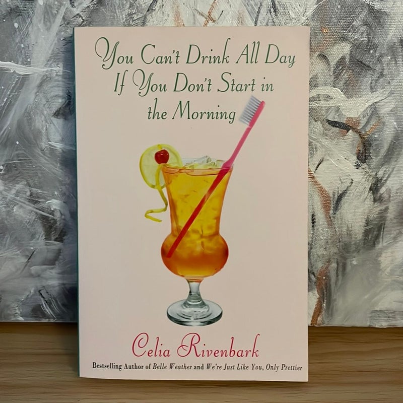 You Can't Drink All Day If You Don't Start in the Morning