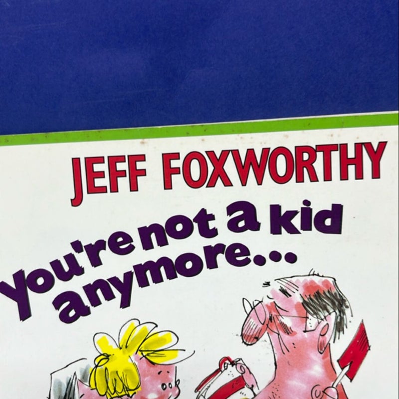 You're Not a Kid Anymore