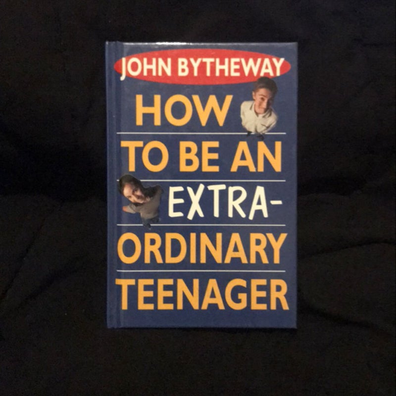 How to Be an Extraordinary Teenager