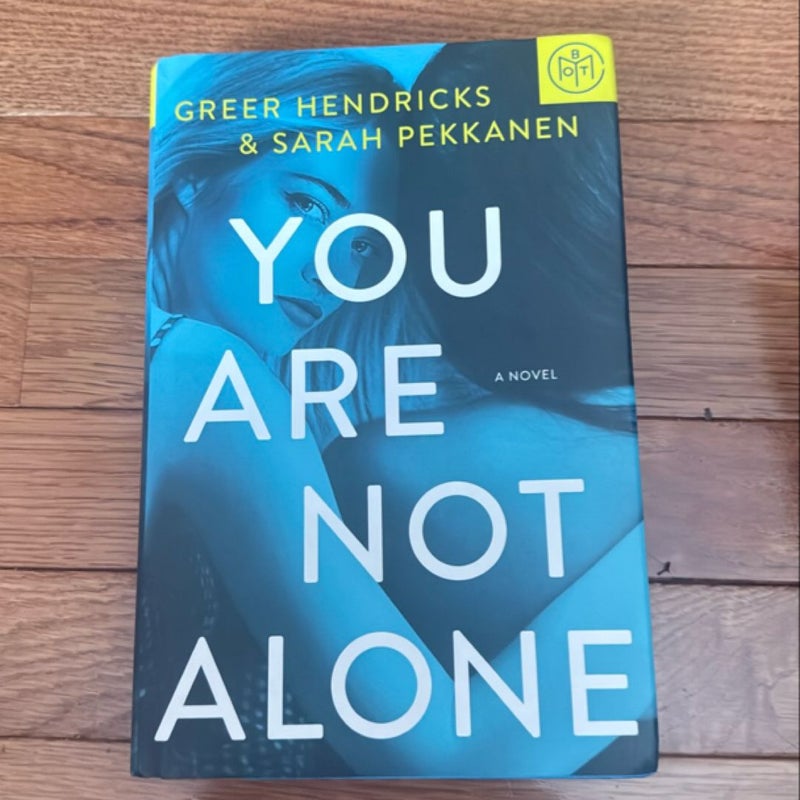 You Are Not Alone