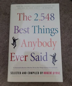 The 2548 Best Things Anybody Ever Said 
