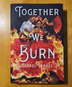 Together We Burn (SIGNED)
