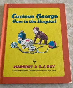 Curious George Goes to the Hospital 