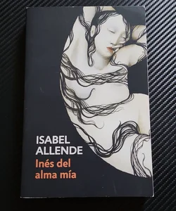 Inés Del Alma Mía / inés of My Soul