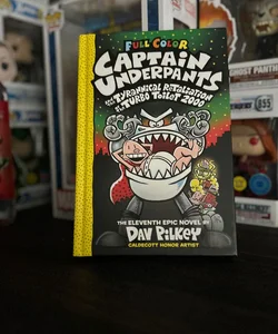 Captain Underpants and the Tyrannical Retaliation of the Turbo Toilet 2000: Color Edition (Captain Underpants #11)