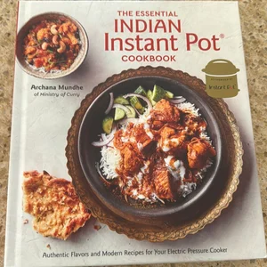 The Essential Indian Instant Pot Cookbook