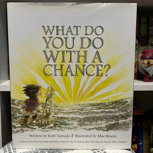 What Do You Do with a Chance