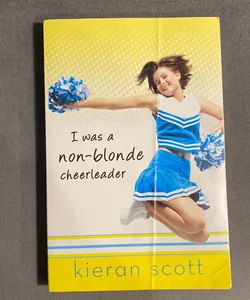 I Was a Non-Blonde Cheerleader