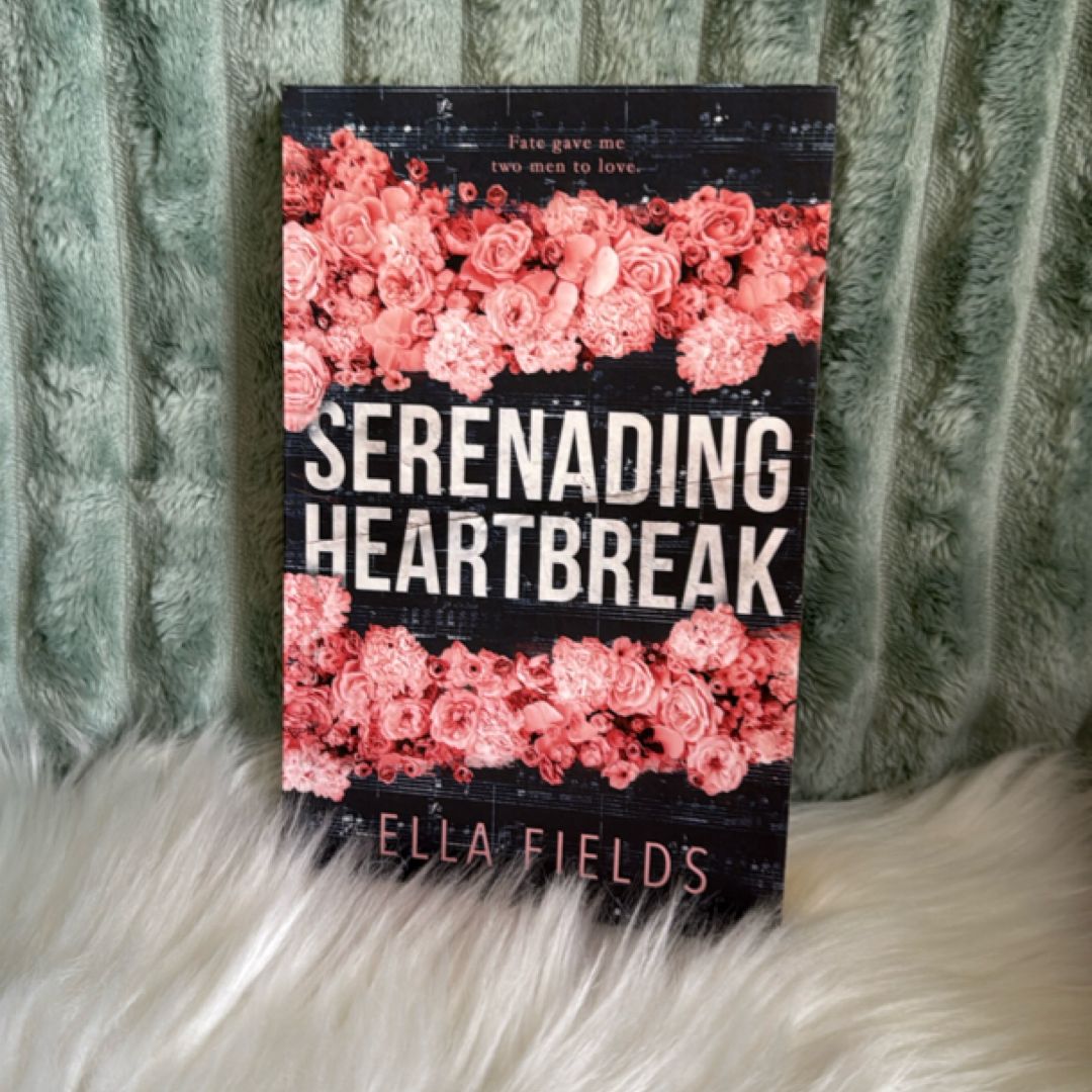 Serenading Heartbreak