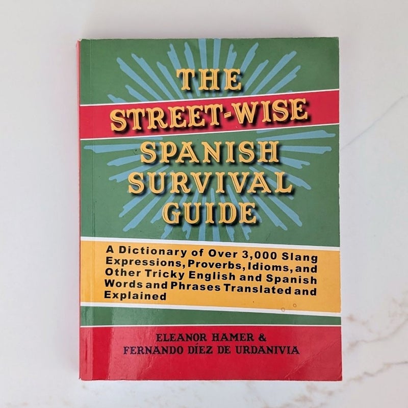 The Street-Wise Spanish Survival Guide