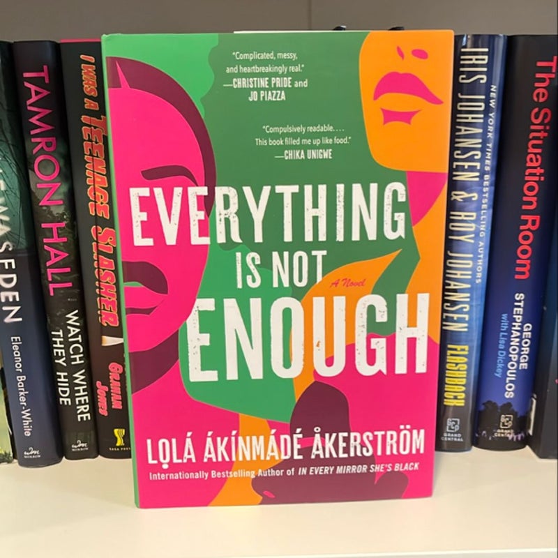 Everything Is Not Enough